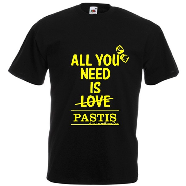 T-Shirt  All we need is Pastis 